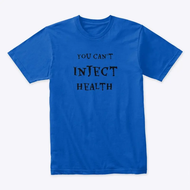 You Can't Inject Health